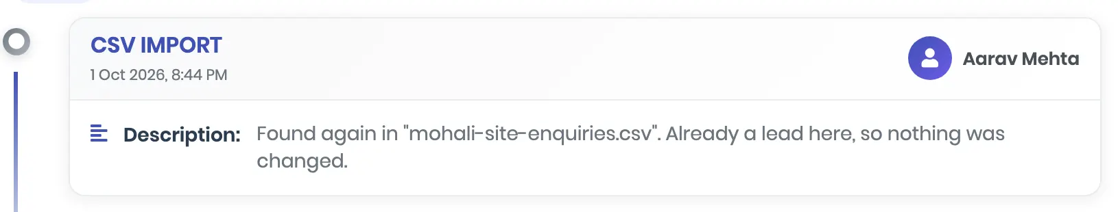 A CSV IMPORT entry on Sanjay Patel’s timeline: Found again in mohali-site-enquiries.csv. Already a lead here, so nothing was changed.