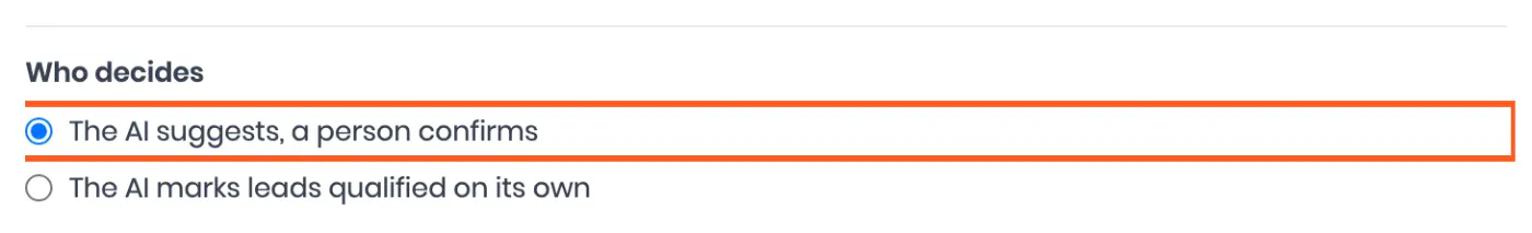 Who decides: The AI suggests, a person confirms (selected) and The AI marks leads qualified on its own. Outlined: the first option
